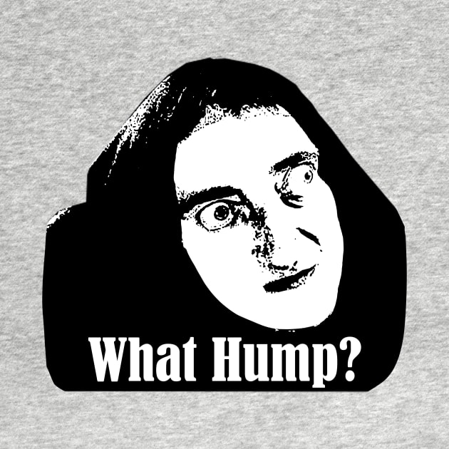 What Hump? by Gembel Ceria